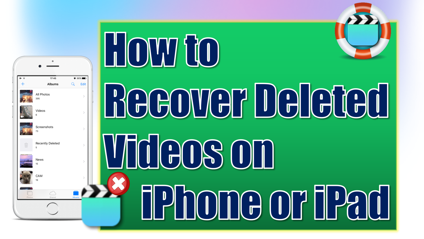 How to Recover Deleted Videos from iPhone or iPad for Free