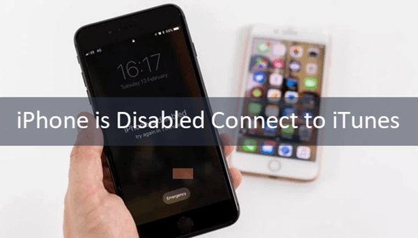 iPhone is Disabled Connect to iTunes